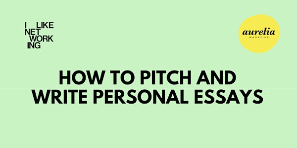 How to Pitch and Write Personal Essays