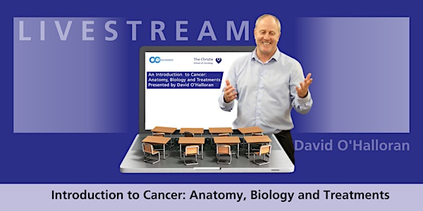 An Introduction to Cancer: Anatomy, Biology & Treatments