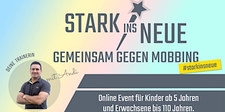 Hauptbild für STARK INS NEUE - GEMEINSAM GEGEN MOBBING  mit Andreas Fischer