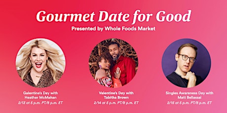 Gourmet Date for Good: Singles Awareness Day with Matt Bellassai primary image