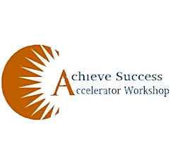 Achieve Success Accelerator Workshop - 3 Day Breakthrough Intensive primary image