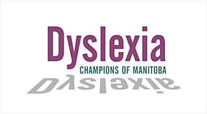 DYSLEXIA CHAMPIONS OF MANITOBA CONFERENCE: Supporting Students with Dyslexia through Technology Conference primary image