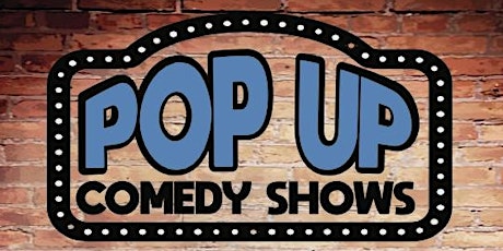 Pop Up Comedy Shows | March 26th, 27th & 28th shows