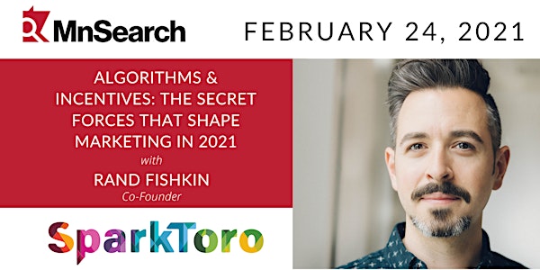 Algorithms & Incentives: The Secret Marketing Forces with Rand Fishkin