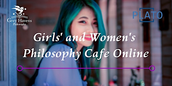 Girls' and Women's Philosophy Cafe Online
