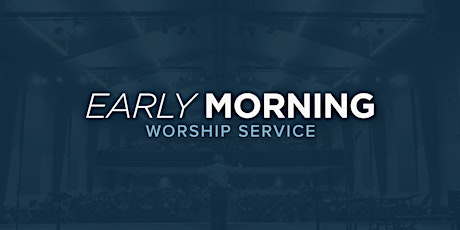 Early Morning Worship Service primary image