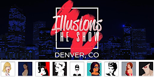 Imagem principal do evento Illusions The Drag Queen Show Denver - Drag Queen Dinner Show - Denver, CO