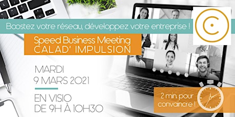 Speed Business Meeting Calad' Impulsion - 9 mars 2021