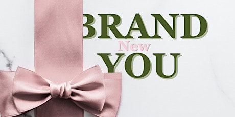 BRAND new YOU!    -    In Person and Virtual Event