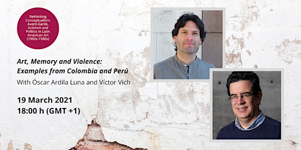 Art, Memory and Violence: Examples from Colombia and Perú