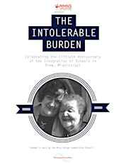 The Intolerable Burden - The 50th Anniversary of the Integration of Schools in Drew, Mississippi primary image