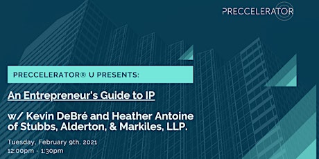 Preccelerator® U Presents: An Entrepreneur's Guide to IP primary image