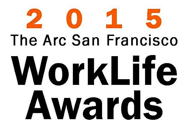The 2015 Arc San Francisco WorkLife Awards