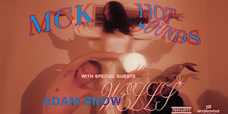 MCK (Hot Sounds EP Release Party) with Wells* and Adam Snow primary image
