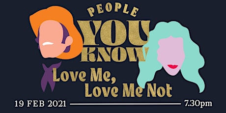 PEOPLE YOU KNOW: Love Me, Love Me Not primary image