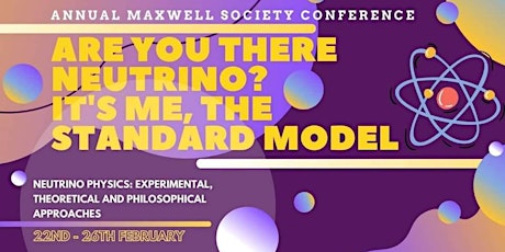 Maxwell Society's Annual Conference on Neutrino Physics primary image