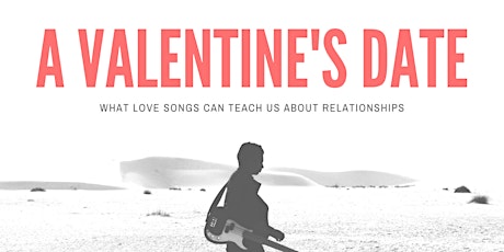 Primaire afbeelding van A Valentines Date: What love songs can teach us about relationships