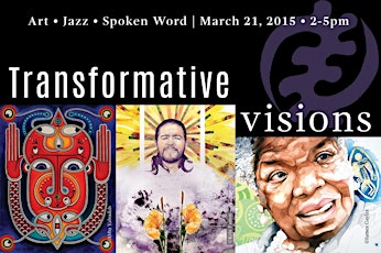 Transformative Visions:  Art * Jazz * Spoken Word primary image