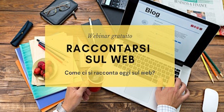 Immagine principale di Raccontarsi sul web - webinar gratuito di presentazione 