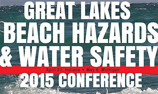 Great Lakes Beach Hazards & Water Safety 2015 Conference - Michigan
