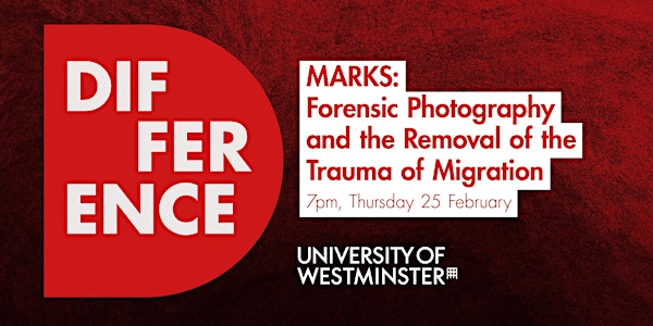 MARKS: Forensic Photography and the Removal of the Trauma of Migration