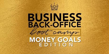 Business Back-Office Bootcamp Money Goals Edition primary image