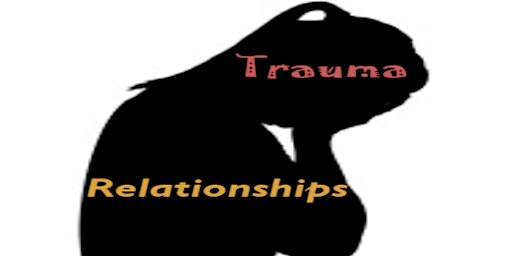 Webinar: Trauma and Relationships: The Aftereffects of Interpersonal Trauma