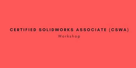 Certified SolidWorks Associate (CSWA) Workshop - Oct 2021 primary image