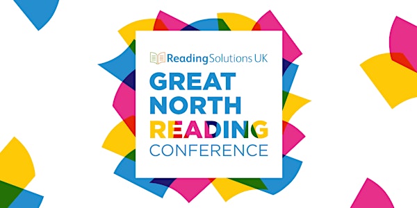 Reading Solutions UK - Great North Reading Conference