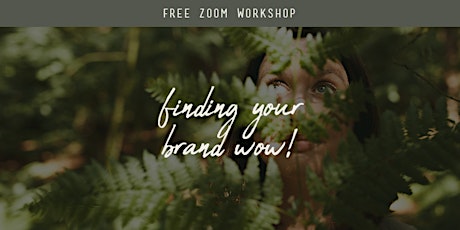 Finding your Brand WOW Workshop! Improve your Brand Connection primary image