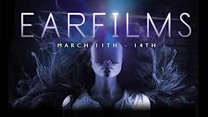 EarFilms Friday March 13th 7:00PM primary image