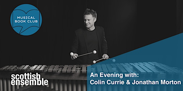 An Evening with Colin Currie & Jonathan Morton - SE's Musical Book Club