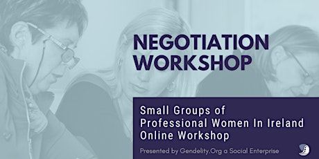 Interactive Negotiation Workshop For Professional Women  - 3 Mondays Online primary image