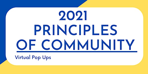 Principles of Community Week 2021 - Opening Day Kick-Off & Virtual Pop Ups