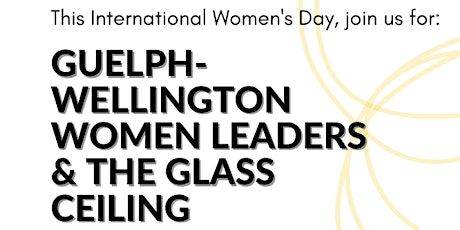 Guelph-Wellington Women Leaders and The Glass Ceiling primary image