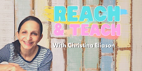 Reach and Teach:  Kids and Small Groups w/ Christina Eliason (Mar. 13) primary image