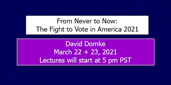 FROM NEVER TO NOW: The Fight to Vote in America 2021
