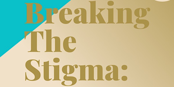 Breaking The Stigma: Motherhood and Mental Illness