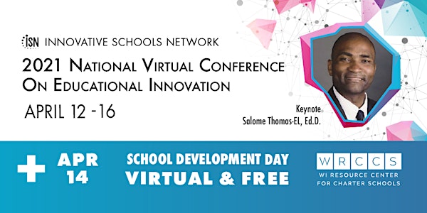 2021 VIRTUAL ISN National Conference on Educational Innovation/WRCCS  Day