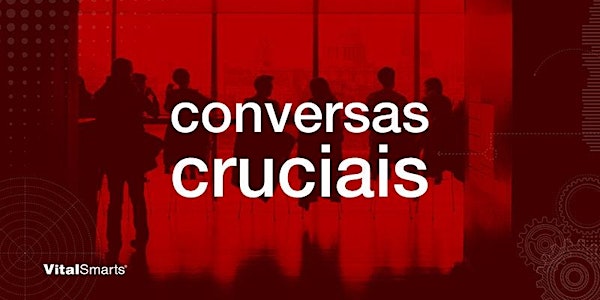 Treinamento Conversas Cruciais Online - 24 e 25 de  Junho de 2021