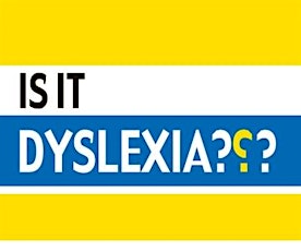 "Is It Dyslexia?" Free Informational Seminar"Is It Dyslexia?" primary image