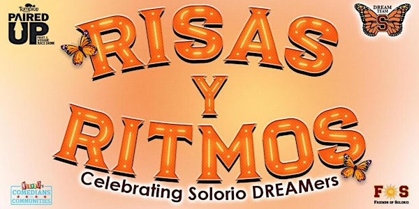 Risas y Ritmos, Celebrating Solorio DREAMers