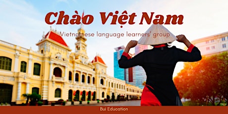 Chào Việt Nam - Vietnamese speaking group on Saturday primary image