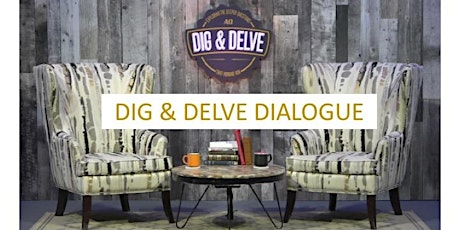 DIG & DELVE Online Dialogue - Session 5