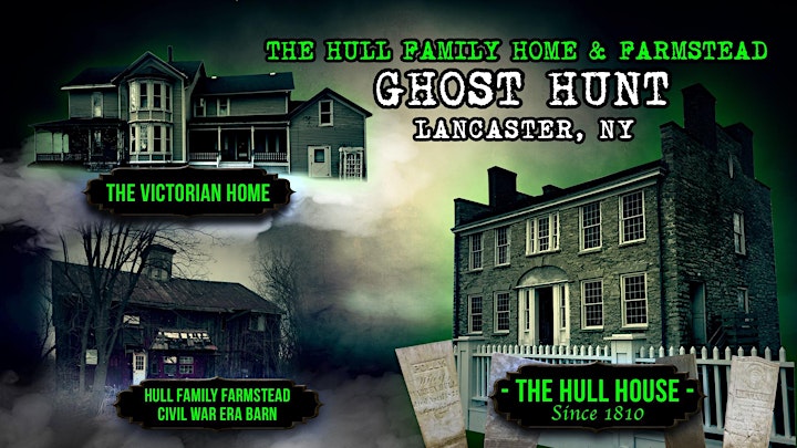 Ghost Hunt at the Hull Family Home & Farmstead | Lancaster, NY | 6.12.21 image