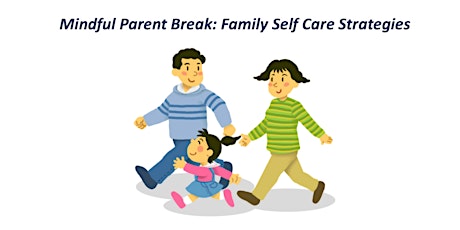 Mindful Parent Break: Family Self Care Strategies - Every Fri Feb 19-Mar 12 primary image