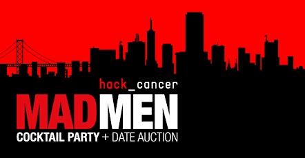HackCancer Presents:       2nd Annual MadMen Cocktail Party & Date Auction primary image