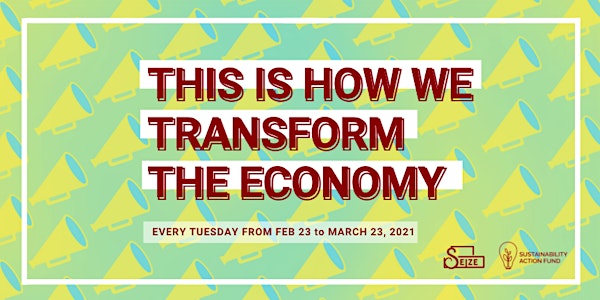 This is How We Transform the Economy -  Speaker Series