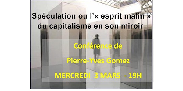Spéculation ou l’"esprit malin" du capitalisme en son miroir,  par PY Gomez