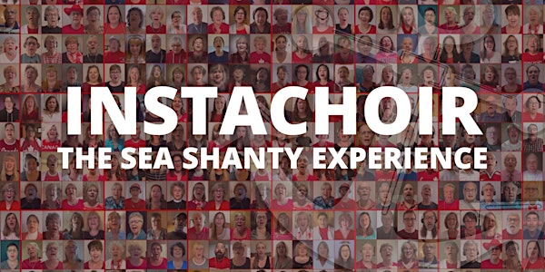 InstaChoir - The Shanty Experience